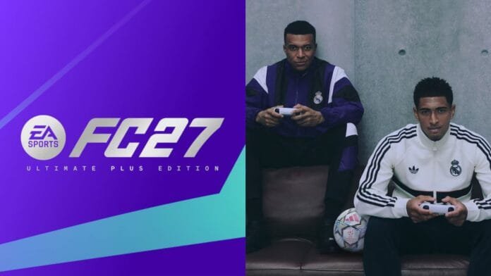 EA SPORTS FC 27 Ultimate Plus Edition con Mbappé y Bellingham en la portada